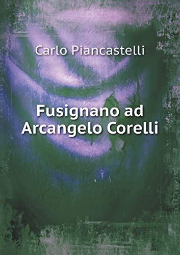 Fusignano ad arcangelo corelli nel secondo centenario dalla morte, 1913. - The sounds of music perception and notation.